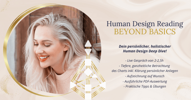 Human Design Reading beyond Basics - Dein Deep Dive mit Tiefgang - Human Design Analyse buchen