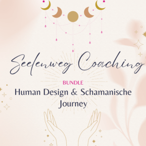 sEELENWEG cOACHING - Schamanische Journey und Human Design Reading
