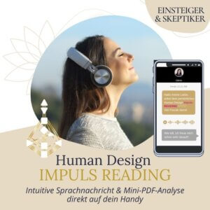 Human Design Kurzanalyse - Das Impuls-Reading per Sprachnachricht